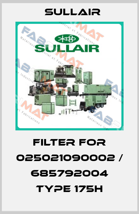 filter for 025021090002 / 685792004 type 175H Sullair