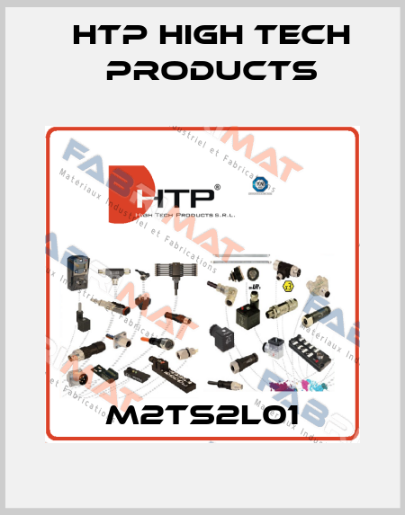 M2TS2L01 HTP High Tech Products