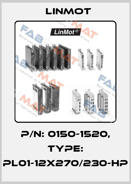 P/N: 0150-1520, Type: PL01-12x270/230-HP Linmot