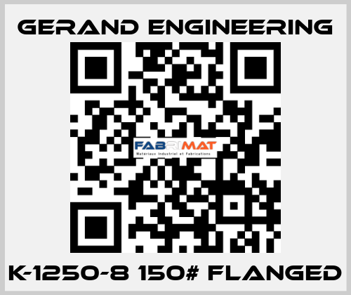 K-1250-8 150# flanged Gerand Engineering