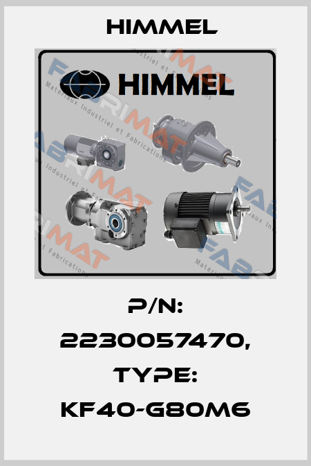 P/N: 2230057470, Type: KF40-G80M6 HIMMEL