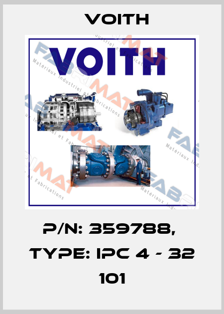 P/N: 359788,  Type: IPC 4 - 32 101 Voith