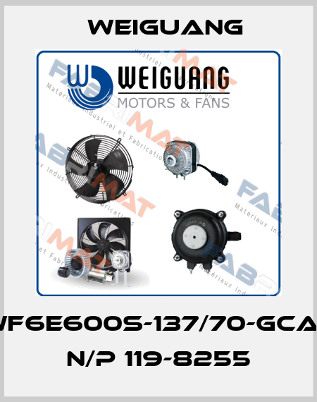 YWF6E600S-137/70-GCA-01 N/P 119-8255 Weiguang