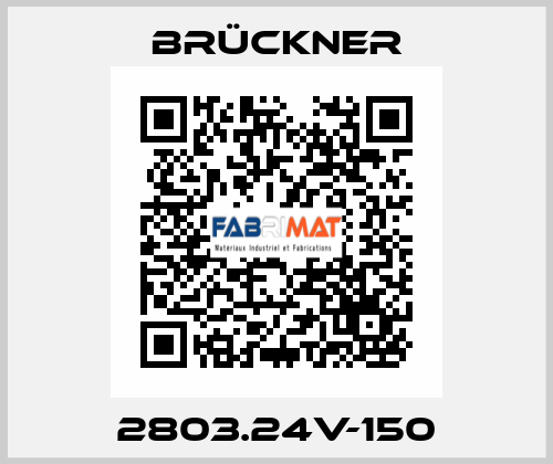 2803.24V-150 Brückner
