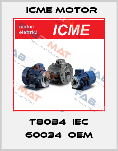 T80B4  IEC 60034  OEM Icme Motor