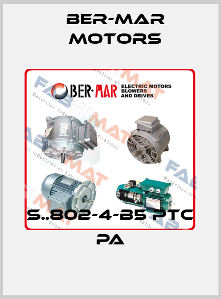 S..802-4-B5 PTC PA Ber-Mar Motors