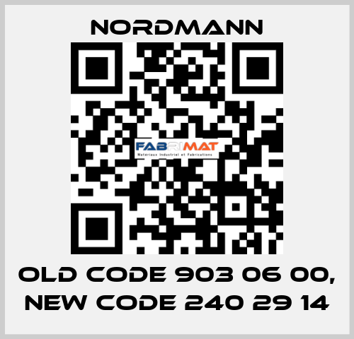 old code 903 06 00, new code 240 29 14 Nordmann