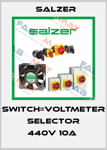 SWITCH=VOLTMETER SELECTOR 440V 10A  Salzer