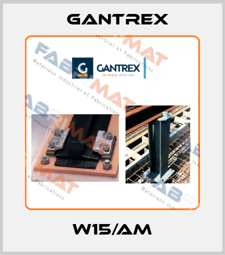 W15/AM Gantrex