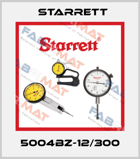 5004BZ-12/300 Starrett