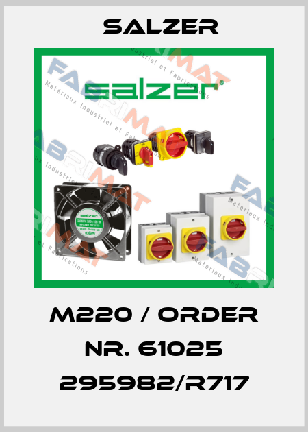 M220 / Order nr. 61025 295982/R717 Salzer
