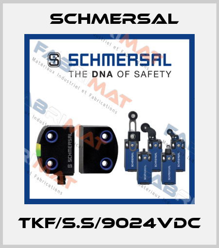 TKF/S.S/9024VDC Schmersal