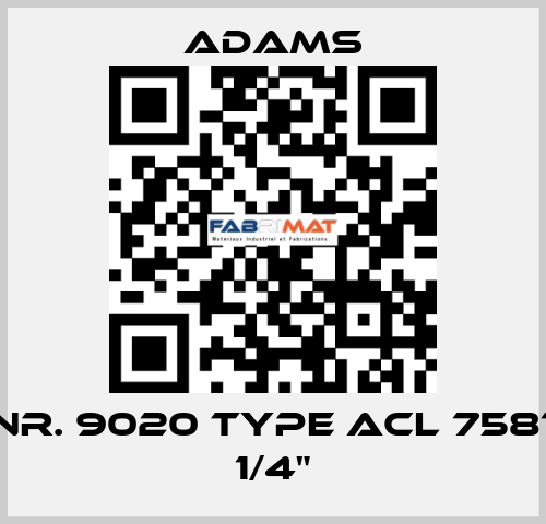 Nr. 9020 Type ACL 7581 1/4" ADAMS