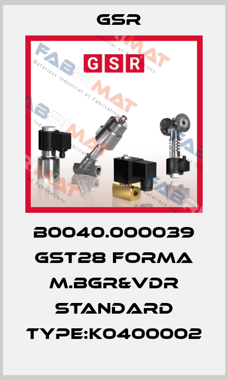 B0040.000039 GST28 FormA m.BGR&VDR Standard Type:K0400002 GSR
