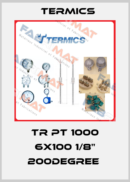TR PT 1000 6X100 1/8" 200DEGREE  Termics