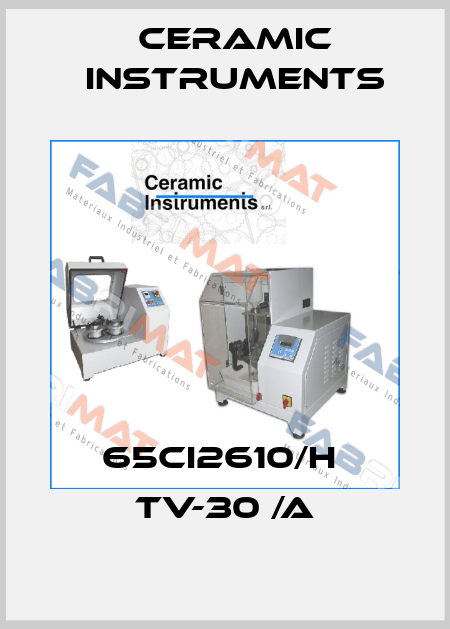 65CI2610/H  TV-30 /A Ceramic Instruments