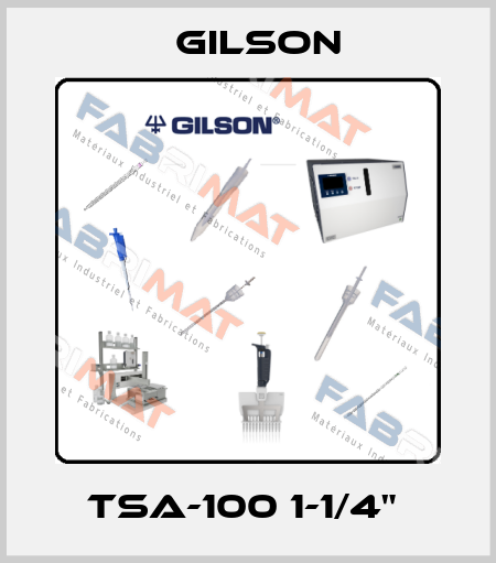 TSA-100 1-1/4"  Gilson