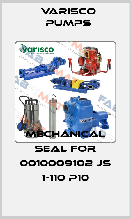 Mechanical seal for 0010009102 JS 1-110 P10 Varisco pumps