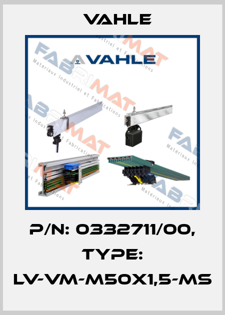 P/n: 0332711/00, Type: LV-VM-M50X1,5-MS Vahle