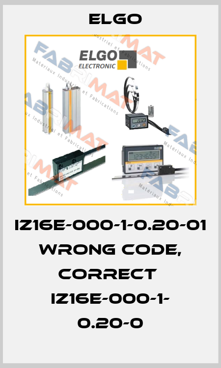 IZ16E-000-1-0.20-01 wrong code, correct  IZ16E-000-1- 0.20-0 Elgo