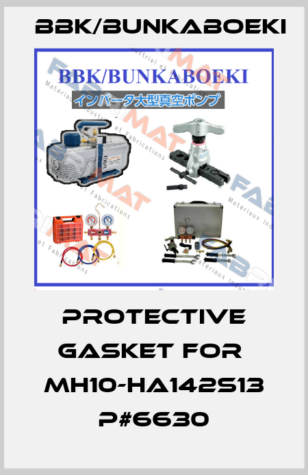 protective gasket for  MH10-HA142S13 P#6630 BBK/bunkaboeki