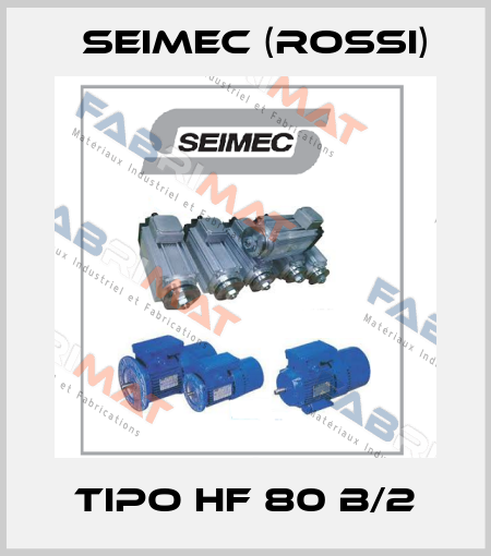 Tipo HF 80 b/2 Seimec (Rossi)