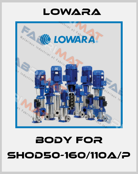 Body for SHOD50-160/110A/P Lowara