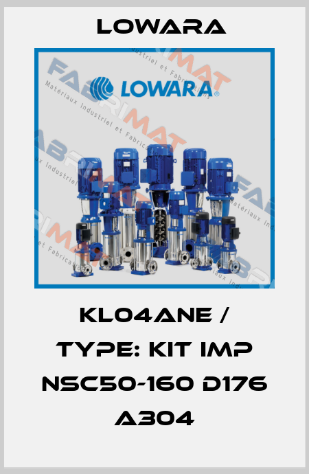 KL04ANE / Type: KIT IMP NSC50-160 D176 A304 Lowara