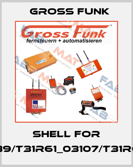 shell for PV/T31/SE889/T31R61_03107/T31R61_03107_DK Gross Funk