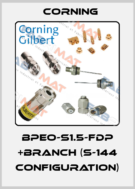 BPEO-S1.5-FDP +BRANCH (S-144 configuration) Corning