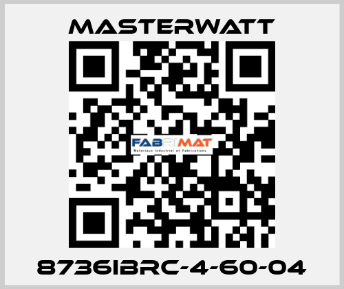 8736IBRC-4-60-04 Masterwatt
