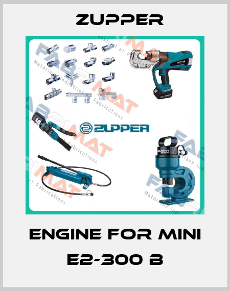 engine for mini E2-300 B Zupper