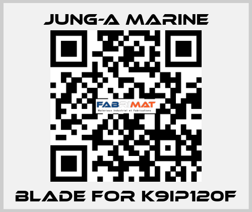 blade for K9IP120F JUNG-A MARINE