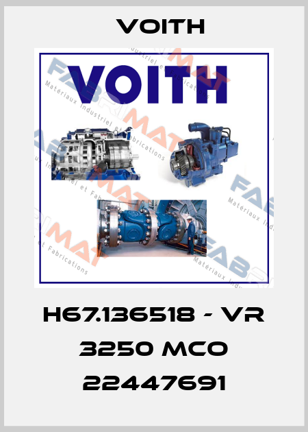 H67.136518 - VR 3250 MCO 22447691 Voith