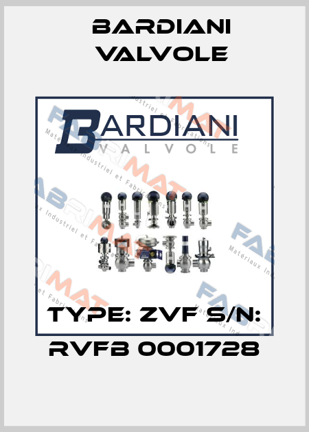 Type: ZVF S/N: RVFB 0001728 Bardiani Valvole