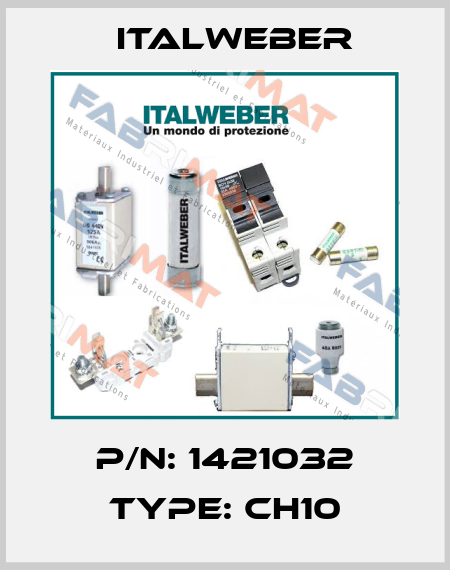P/N: 1421032 Type: CH10 Italweber