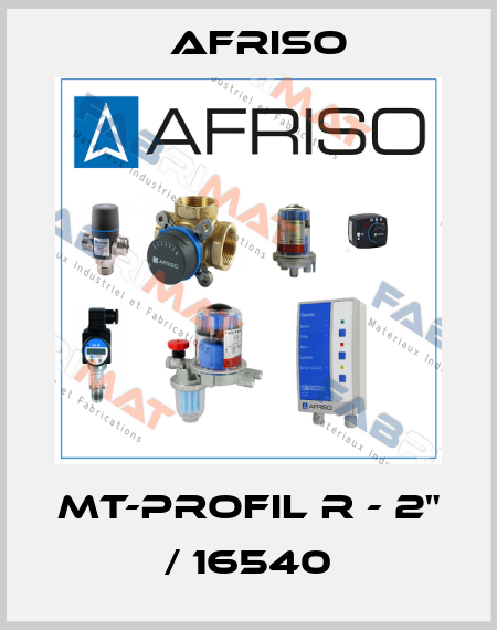 MT-Profil R - 2"  / 16540 Afriso