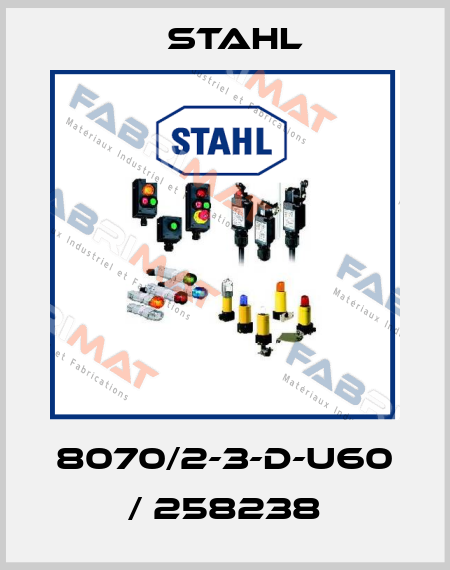 8070/2-3-D-U60 / 258238 Stahl