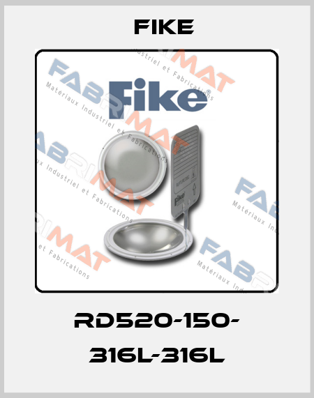 RD520-150- 316L-316L FIKE