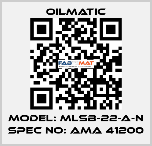 Model: MLSB-22-A-N Spec No: AMA 41200 OILMATIC