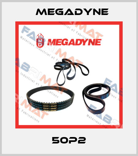 50P2 Megadyne