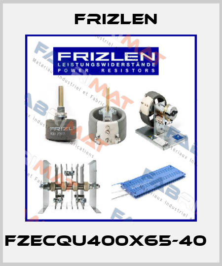 FZECQU400X65-40　 Frizlen