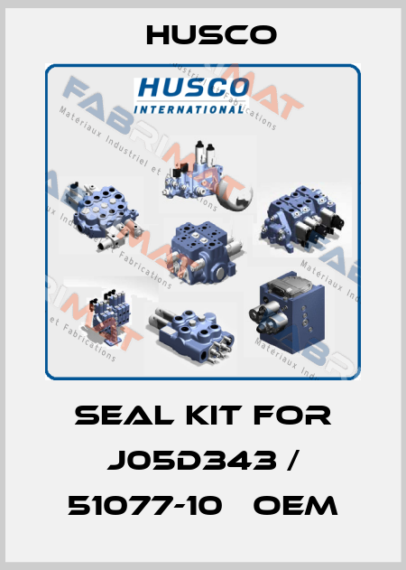 seal kit for J05D343 / 51077-10   OEM Husco
