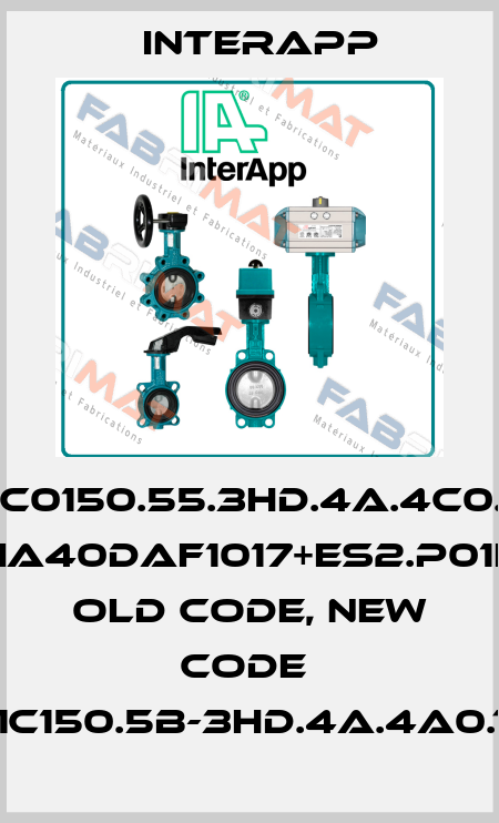 E1C0150.55.3HD.4A.4C0.TI +IA40DAF1017+ES2.P01H old code, new code  E1C150.5B-3HD.4A.4A0.TI InterApp