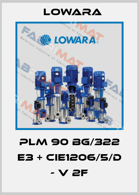 PLM 90 BG/322 E3 + CIE1206/5/D - V 2F Lowara
