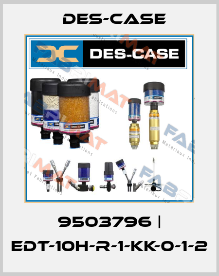 9503796 | EDT-10H-R-1-KK-0-1-2 Des-Case