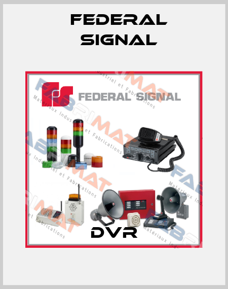 DVR FEDERAL SIGNAL