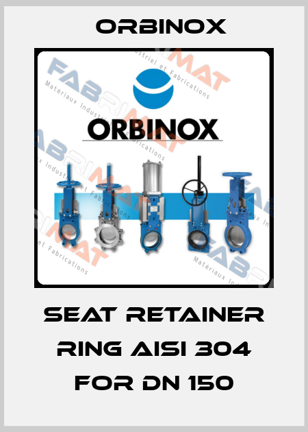 Seat Retainer Ring AISI 304 for DN 150 Orbinox