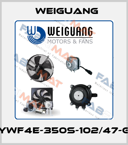 YWF4E-350S-102/47-G Weiguang