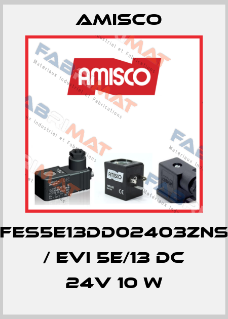FES5E13DD02403ZNS / EVI 5E/13 DC 24V 10 W Amisco